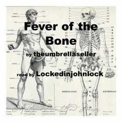 Fever of the Bone by theumbrellaseller