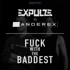 Anderex & Expulze - Fuck With The Baddest [FREE DOWNLOAD] 4k FOLLOWERS GIFT