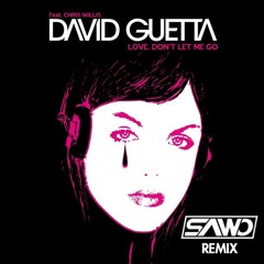 David Guetta - Love Don´t Let Me Go (SAWO 2K18 Remix)