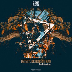 01 - Detest & Deterrent Man - Break The Mirror - FWXXDIGI062 (PREVIEW)
