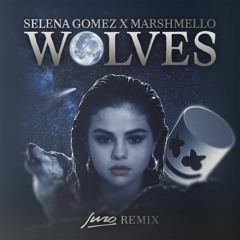 Selena Gomez x Marshmello - Wolves (Juro Remix) [SUPPORTED BY JUICY M AND QULINEZ]