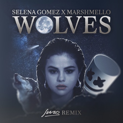 Stream Selena Gomez x Marshmello - Wolves (Juro Remix) [SUPPORTED BY