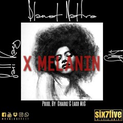 X Melanin - Planet Native X PMJ X Saii Kay (Prod. Chucky Boii & Laku MiC six7five Ent).mp3