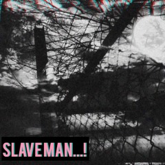 Slave Man