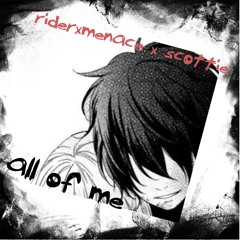 All Of Me Ft. Scottie