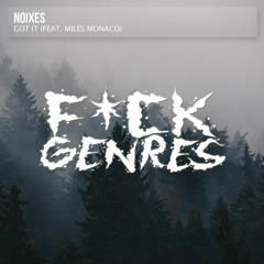 NOIXES - Got It (feat. Miles Monaco)