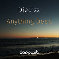 Djedizz - Anything Deep