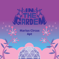 PREMIERE: Marius Circus - Apt [In The Garden]