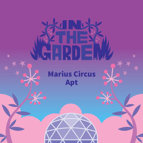 PREMIERE: Marius Circus - Apt [In The Garden]