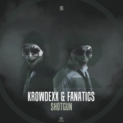 Krowdexx & Fanatics - Shotgun (Teaser)
