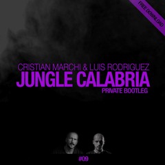 CRISTIAN MARCHI & LUIS RODRIGUEZ - Jungle Calabria (Private Bootleg)