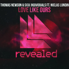 Thomas Newson & Sick Individuals Ft. Niclas Lundin - Love Like Ours (Extended Edit) [Free Download]