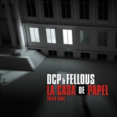 DCP & Fellous - Casa de papel (Bella Ciao Remix)