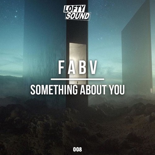 FABV - Something About You [Free Download]