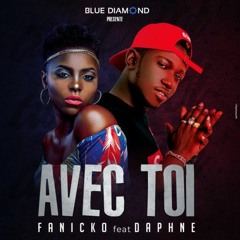 Fanicko Feat Daphné - Avec Toi