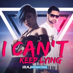 IRAJ - I Can't Keep Lying
