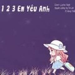 1 2 3 Em Yêu Anh - Hạ Tử Linh Ft Giang Triều (Nightcore Ver)