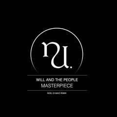 Will And The People - Masterpiece (Noel Di Maio Remix) (SC Preview)