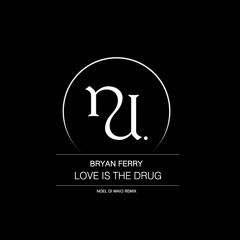 Bryan Ferry - Love Is The Drug (Great Gatsby Version) (Noel Di Maio Remix) (SC Preview)