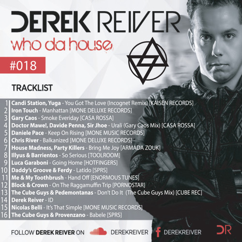 Derek Reiver - Who Da House #018