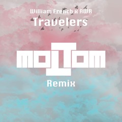 William French x AWR - Travelers (MOLTOM Remix)