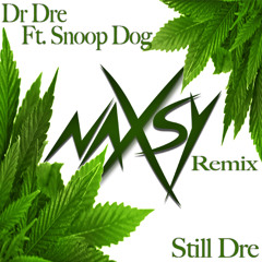 Dr Dre Ft. Snoop Dog - Still Dre (Naxsy Remix) Ft.Yaniss