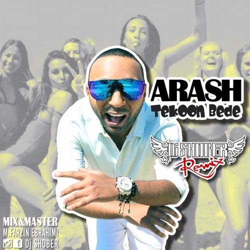 Listen to Arash - Tekoon Bede (Dj Shober Remix) by Dj SHOBER in parti  playlist online for free on SoundCloud