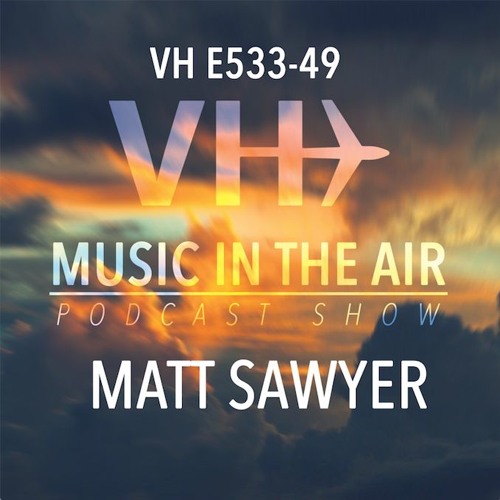 Music in the Air VH E533-49 - w/ MATT SAWYER