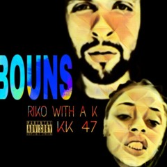 BOUNS RiKo Ft. Kayye