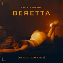 Carla's Dreams - Beretta (Dj Blue Light Remix) (Extended)