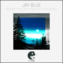 Jay Blue - Brampton Last Night ft. Kendora