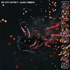 Sam Setton - My City (HtPkt & Alexi. Remix)