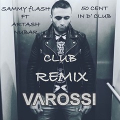 Sammy Flash Ft Artash asatryan - NUBAR - 50 Cent REMIX By Hovo Varossi