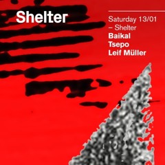 Tsepo b2b Leif Müller @ Shelter, Amsterdam / 13.01.18