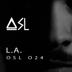 L.A. // OSL // Podcast 024