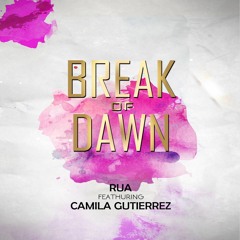PREVIEW Break Of Down - Rua Ft. Camila Gutierrez