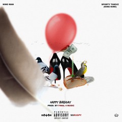 Nino Man x Sporty Thievz (King Kirk) - Happy BirdDay