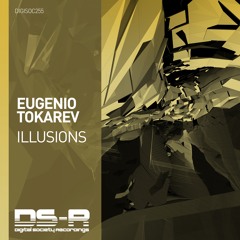 Eugenio Tokarev - Illusions [OUT NOW]