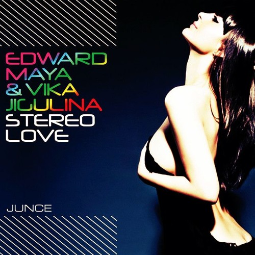 Stereo Love  - Edward Maya,  Vika Jigulina, Renko & Offer Nissim (JUNCE Mash)