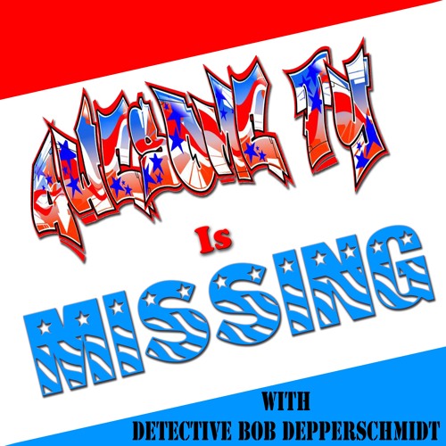 #030 - Where In The World Is Awesome Ty? Part 5 w/ Detective Bob Depperschmidt