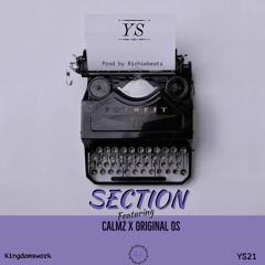 YS - Section Ft. Calmz & Original OS (Prod by RichieOnTheBeats