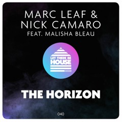 Marc Leaf & Nick Camaro feat Malisha Bleau - The Horizon (Original Mix)