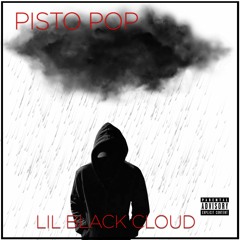 01. Pisto Pop - Lil Black Cloud