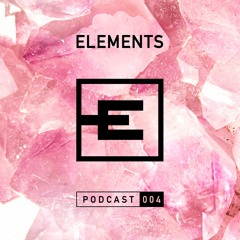 Elements Podcast 004