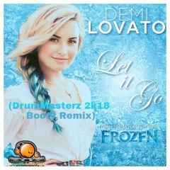 Demi Lovato - Let It Go (DrumMasterz 2k18 Booty Remix)
