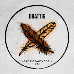 Brattig Grossstadtvögel Podcast 87