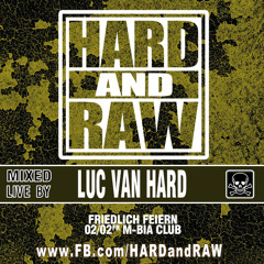 live at HARD and RAW 02-2018
