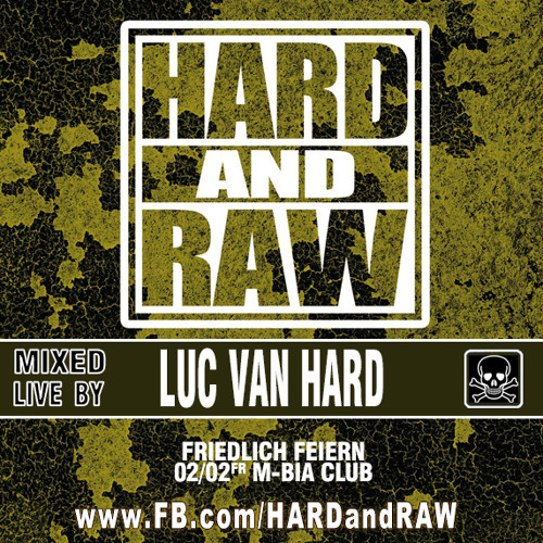 live at HARD and RAW 02-2018