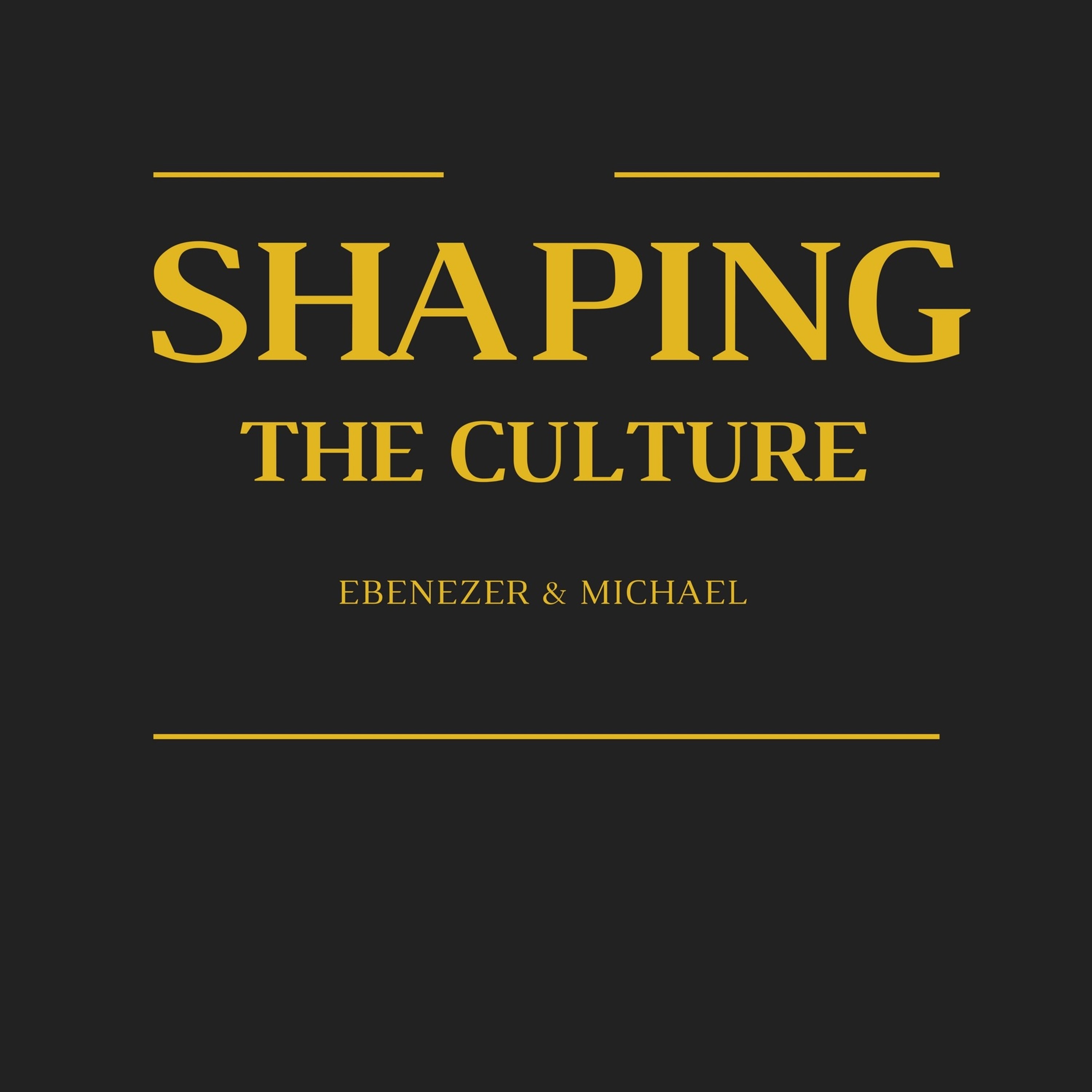 Shaping The Culture
