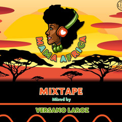 Mama Africa Mixtape Vol.1 (Mixed by VERSANO)